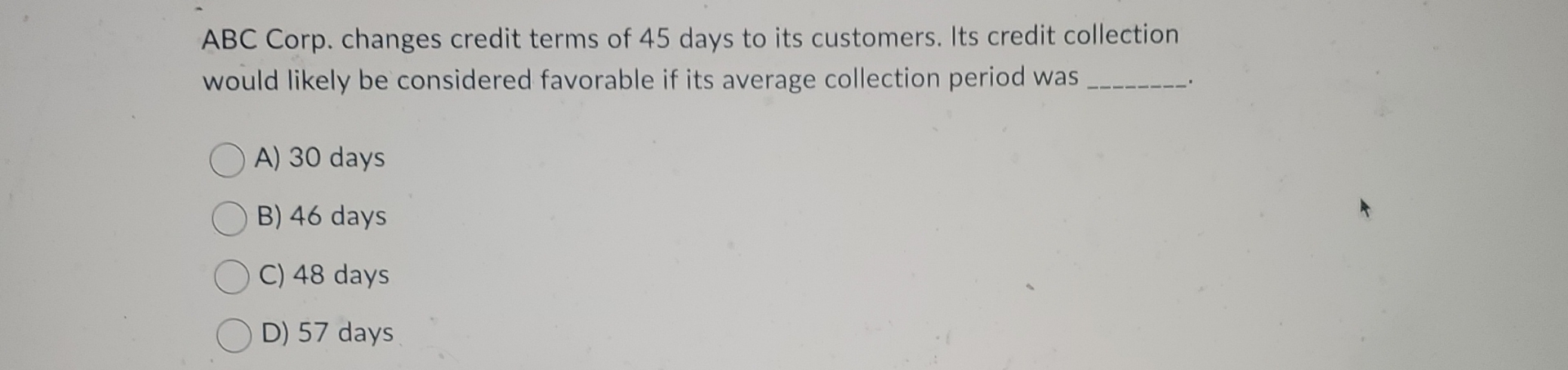 Solved ABC Corp. changes credit terms of 45 ﻿days to its | Chegg.com