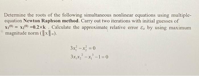 Solved Determine the roots of the following simultaneous | Chegg.com