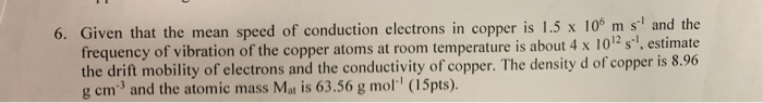 Solved 6. Given that the mean speed of conduction electrons | Chegg.com