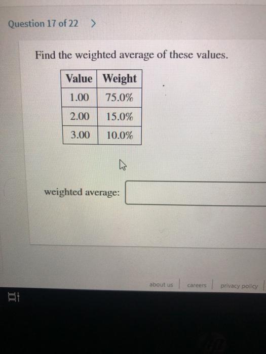 Solved Question 17 of 22 > Find the weighted average of | Chegg.com