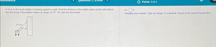 A 10.5-m fire tiuck ladder is learing agans a wal. Find the distance d the lidser goes up the wall (above the tre truck) if t