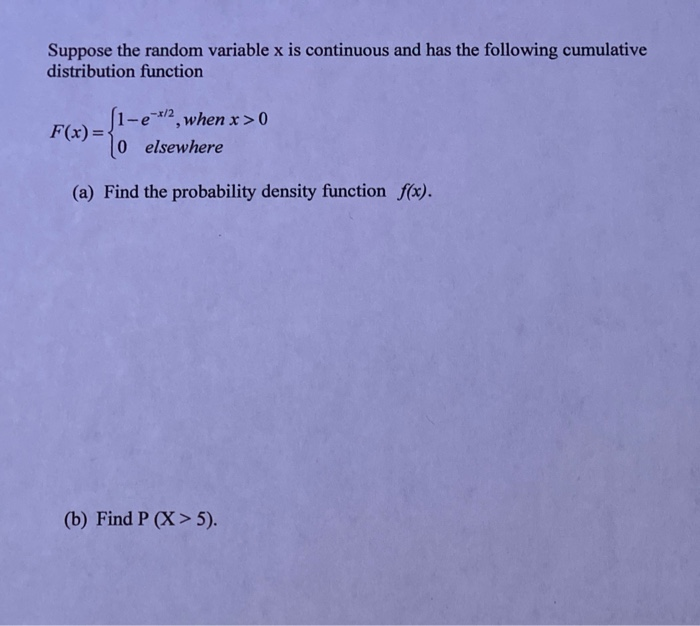 Solved Suppose The Random Variable X Is Continuous And Has | Chegg.com