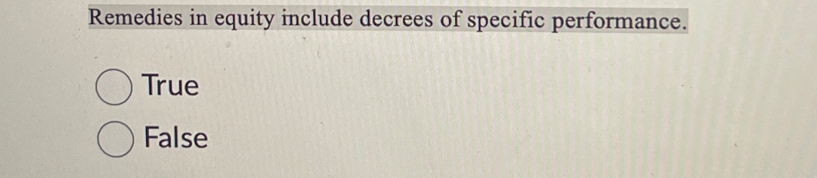 Solved Remedies in equity include decrees of specific | Chegg.com
