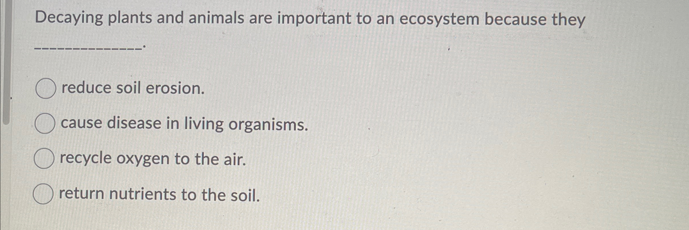 Solved Decaying plants and animals are important to an