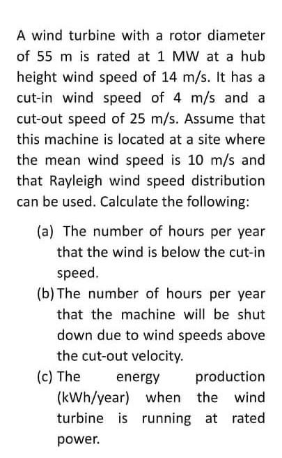 Solved A wind turbine with a rotor diameter of 55 m is rated | Chegg.com