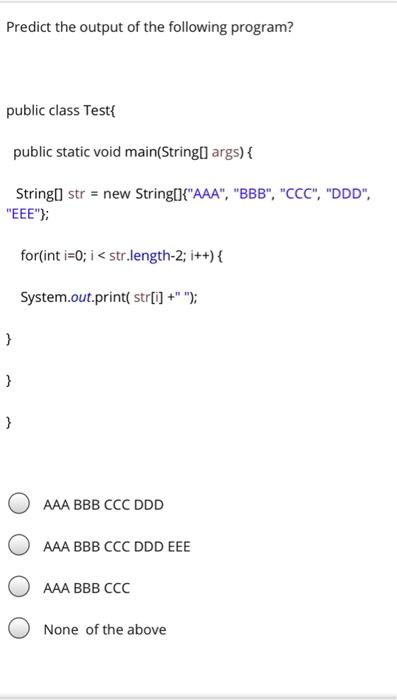 Solved Predict the output of the following program? public | Chegg.com
