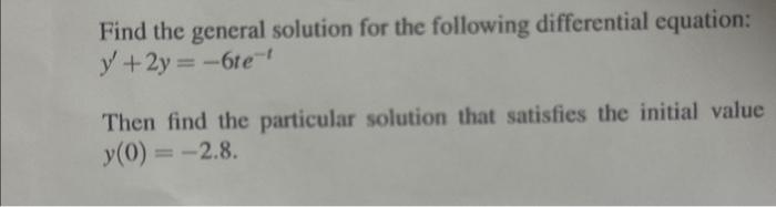 Solved Find the general solution for the following | Chegg.com