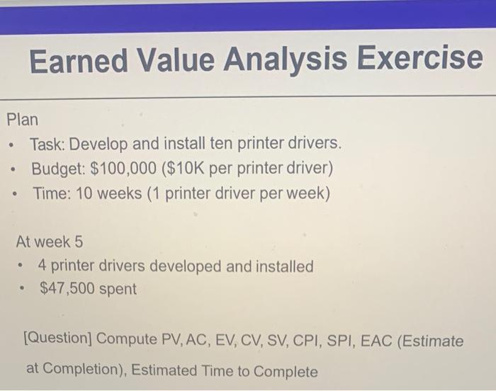 Solved Earned Value Analysis Exercise Plan Task: Develop and | Chegg.com