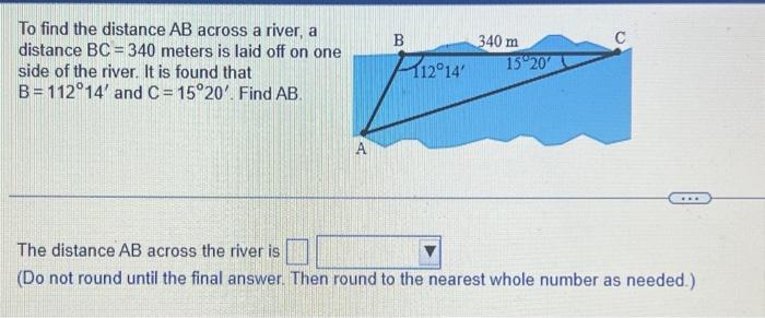 Solved To find the distance AB across a river, a distance | Chegg.com