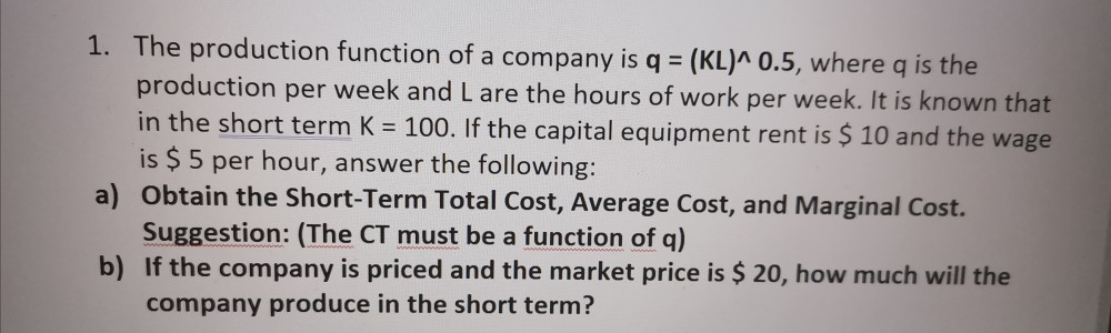 Solved 1. The production function of a company is q = | Chegg.com