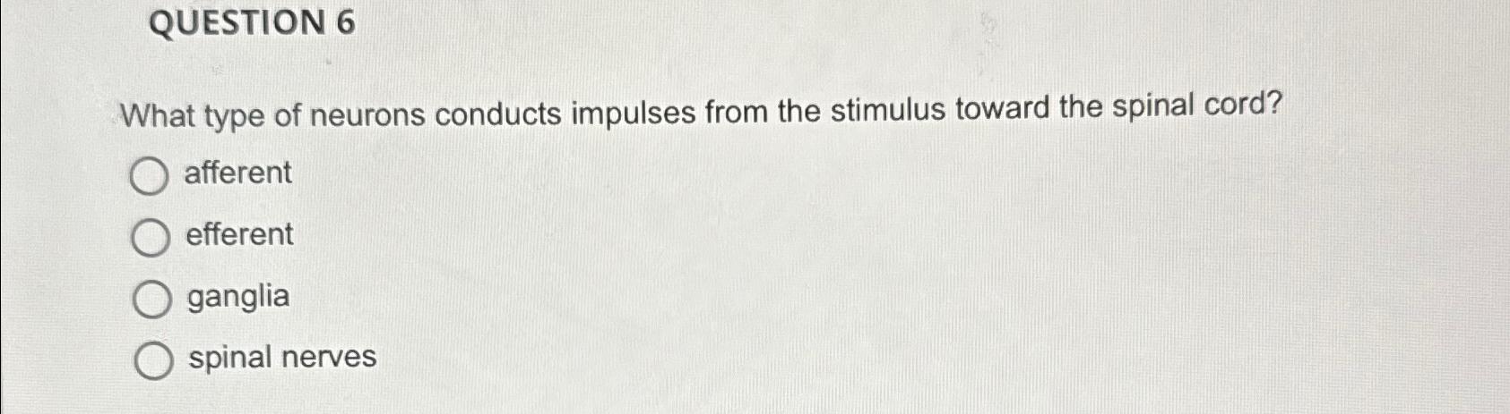 Solved QUESTION 6What type of neurons conducts impulses from Chegg com