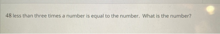 three times a number is equal to 48 find the number