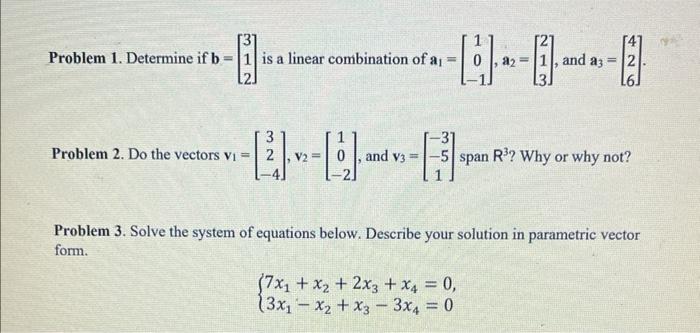 Solved Problem 1. Determine If B=1 Is A Linear Combination | Chegg.com