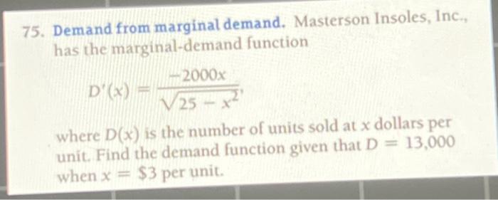 Solved 75. Demand from marginal demand. Masterson Insoles, | Chegg.com