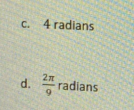 Solved c. 4 radians d. radians | Chegg.com