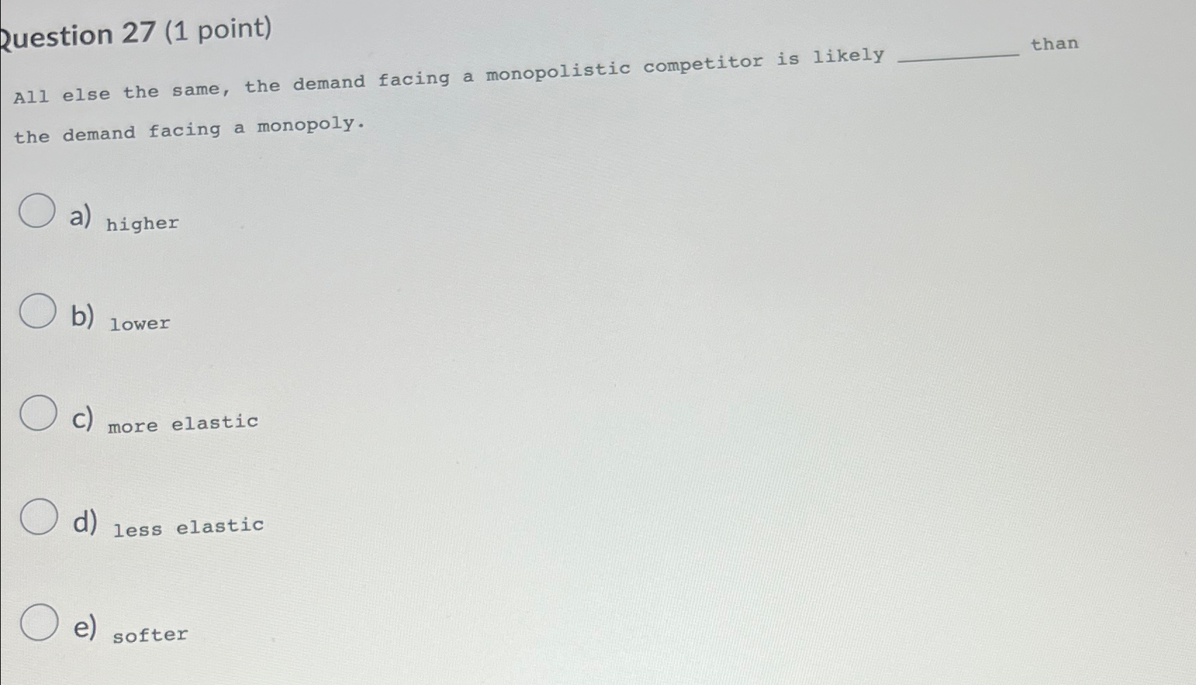 Solved Ruestion 27 (1 ﻿point)All else the same, the demand | Chegg.com