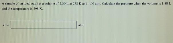 Solved A sample of an ideal gas has a volume of 2.30 L at | Chegg.com