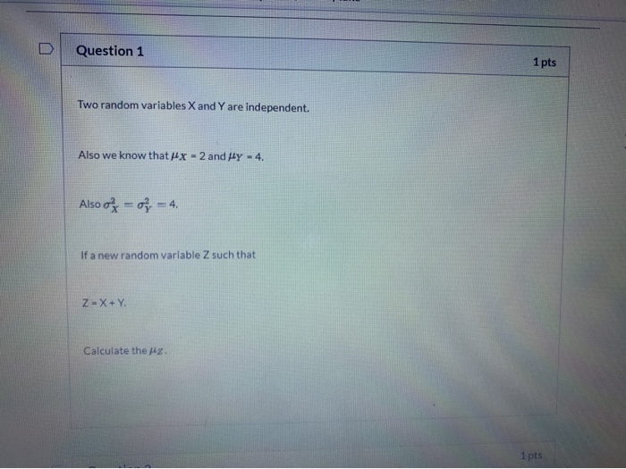 Solved Question 1 1 pts Two random variables X and Y are | Chegg.com