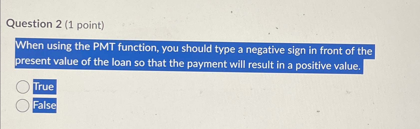 Solved Question 2 (1 ﻿point)When using the PMT function, you | Chegg.com