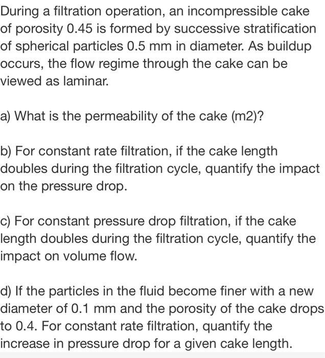 Solved During a filtration operation, an incompressible cake | Chegg.com