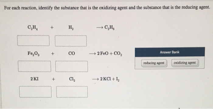 Solved For each reaction identify the substance that is the