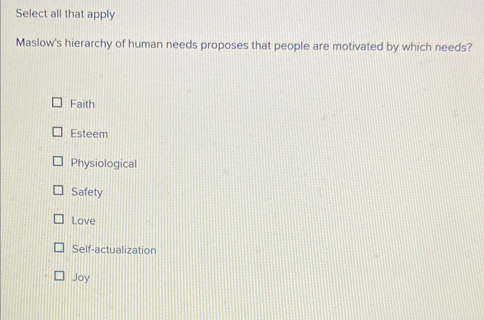 Solved Select all that applyMaslow's hierarchy of human | Chegg.com