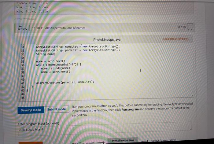 ctivm 11.10:1: LAB: All permutations of names
Photolineups.java
Load defaust trimplines
Run your program as often as youd li