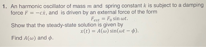 Solved 1. An harmonic oscillator of mass m and spring | Chegg.com