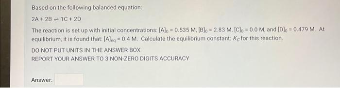 Solved Based On The Following Balanced Equation: 2A+2B∼1C+2D | Chegg.com