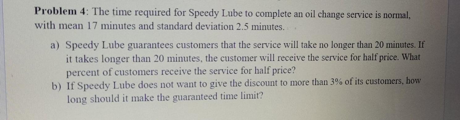 Solved Problem 4: The time required for Speedy Lube to | Chegg.com