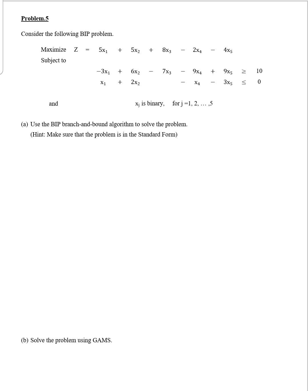 Solved Problem.5 Consider The Following BIP Problem. | Chegg.com