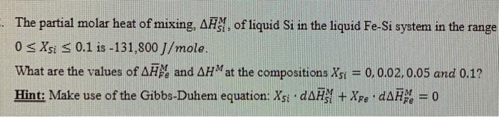 Solved The partial molar heat of mixing, AĦM, of liquid Si | Chegg.com