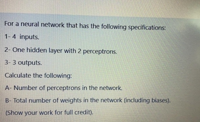 Solved For a neural network that has the following | Chegg.com