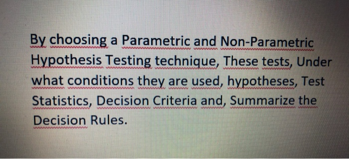 Solved By choosing a Parametric and Non-Parametric | Chegg.com