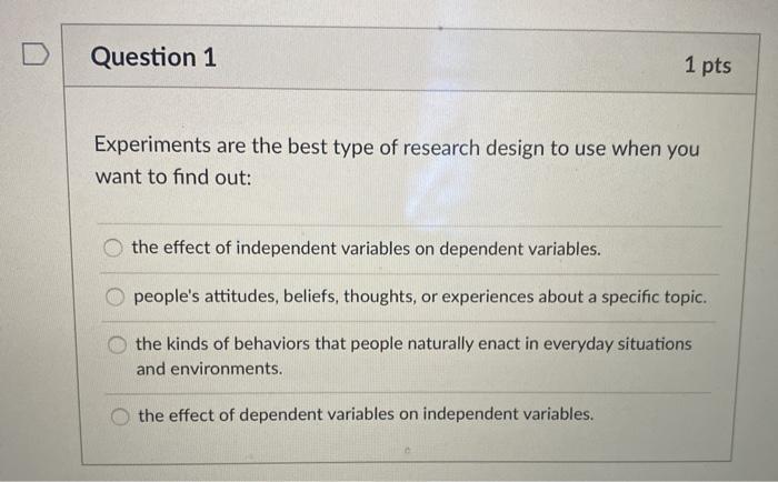 Solved Question 1 1 pts Experiments are the best type of | Chegg.com