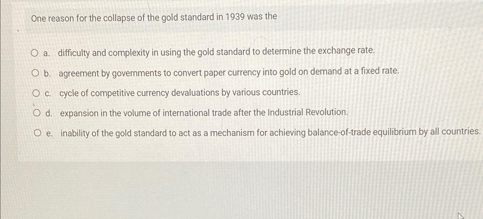 Solved One reason for the collapse of the gold standard in | Chegg.com