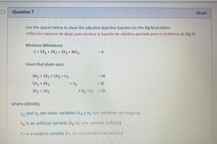 Use the spaces below to show the adjusted objective function for the Big M problem. Utiliza los espacios de abajo para mostra