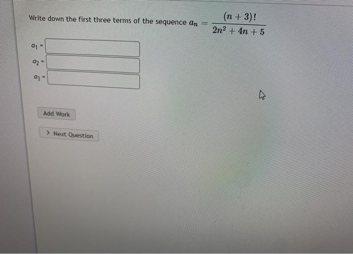 Solved Write down the first three terms of the sequence an | Chegg.com