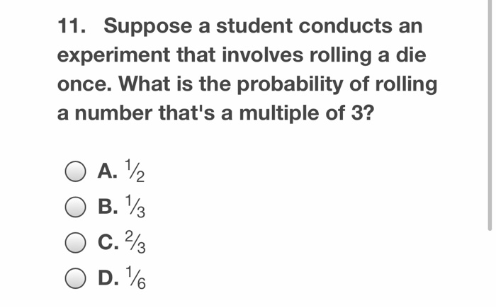 Solved 11. Suppose a student conducts an experiment that | Chegg.com