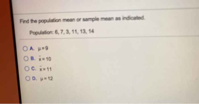Solved Find the population mean or sample mean as indicated | Chegg.com