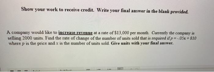 Solved Show your work to receive credit. Write your final | Chegg.com