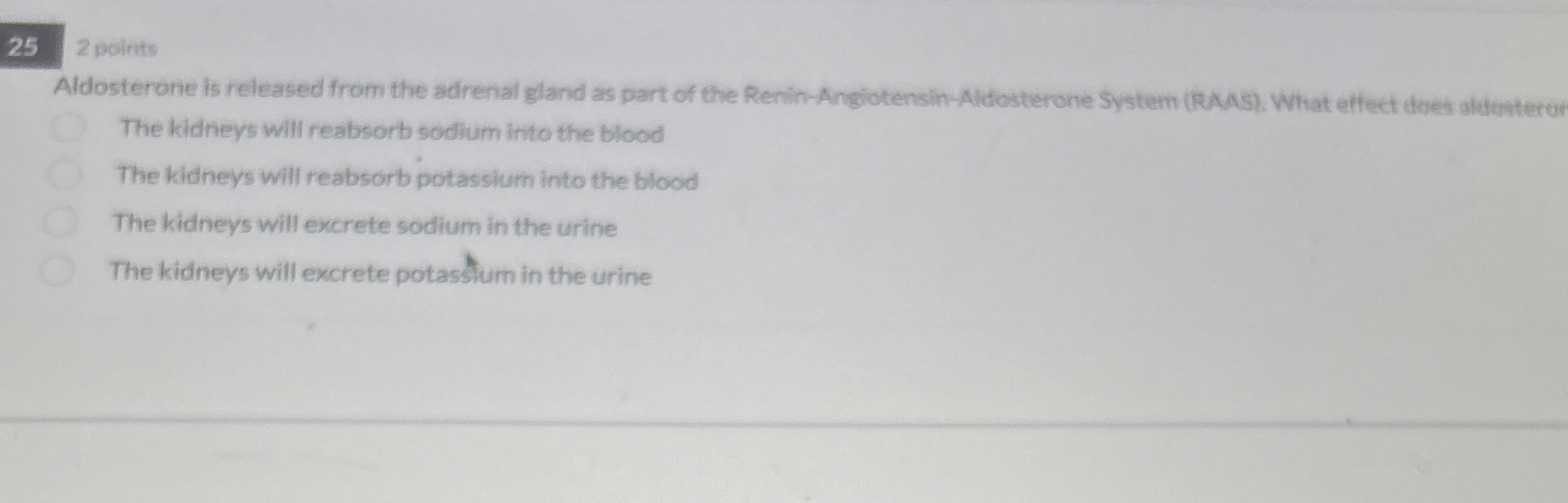 [Solved] 25 2 points Aldosterone is released from the adren