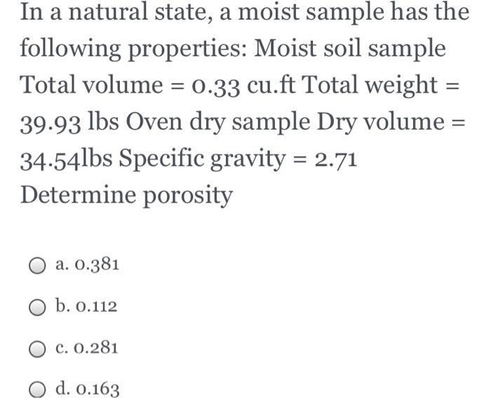 Solved In a natural state, a moist sample has the following | Chegg.com