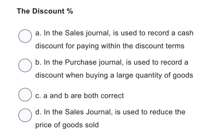 Solved The Discount \% a. In the Sales journal, is used to | Chegg.com