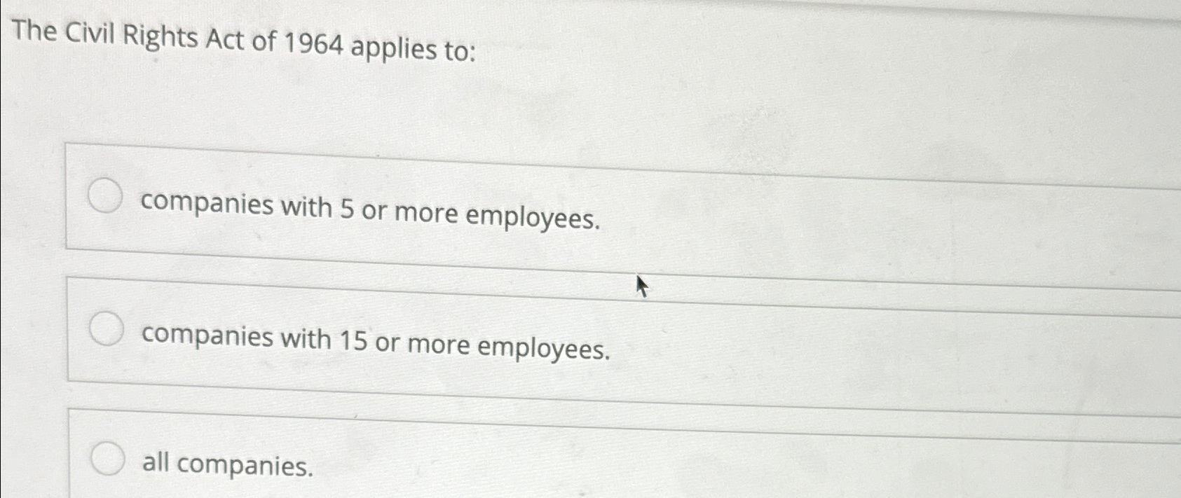 Solved The Civil Rights Act of 1964 ﻿applies to:companies | Chegg.com
