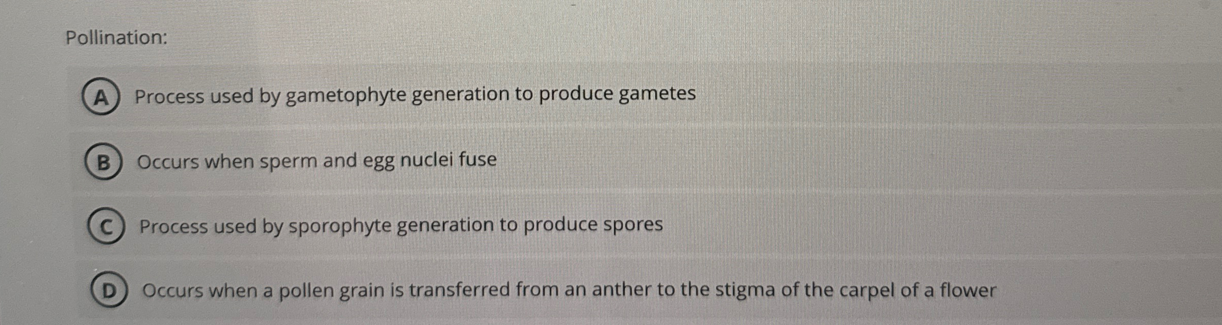 Solved PollinationProcess used by gametophyte generation to