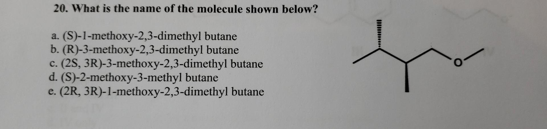 Solved 20. What is the name of the molecule shown below? a. | Chegg.com