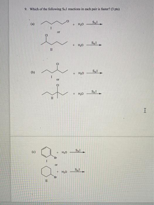 Solved 9 Whoch Of The Following Sn1 Reactions In Each Pair 9619