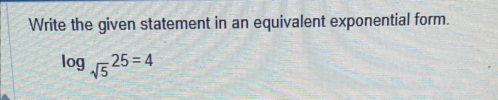 Solved Write the given statement in an equivalent | Chegg.com