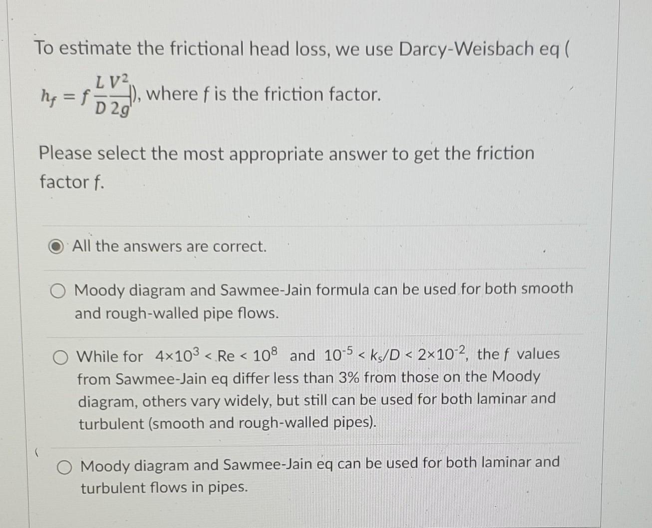 Solved To Estimate The Frictional Head Loss We Use